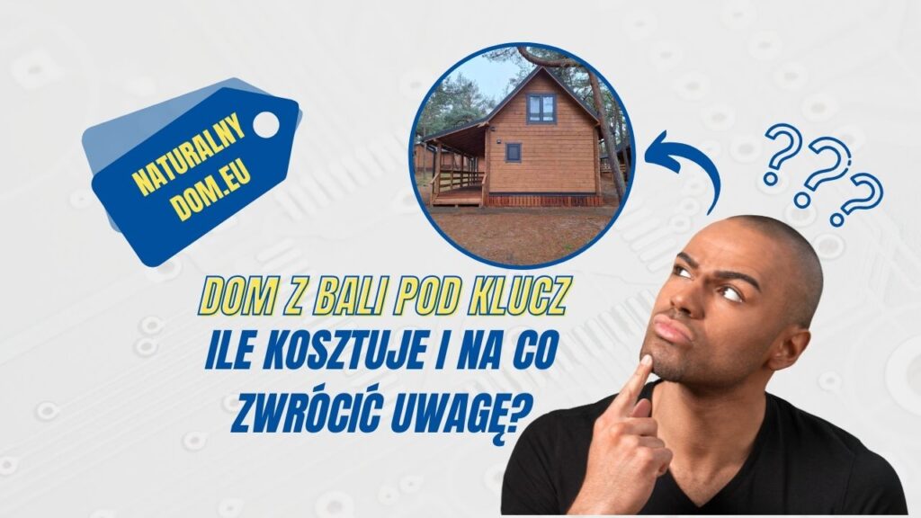 Zdjęcie mężczyzny zastanawiającego się o domach z bali, z widocznym domem i logiem naturalnydom.eu.