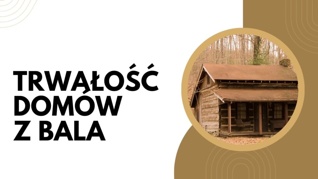 Drewniany dom z bali w leśnym otoczeniu, podkreślający trwałość naturalnych konstrukcji.