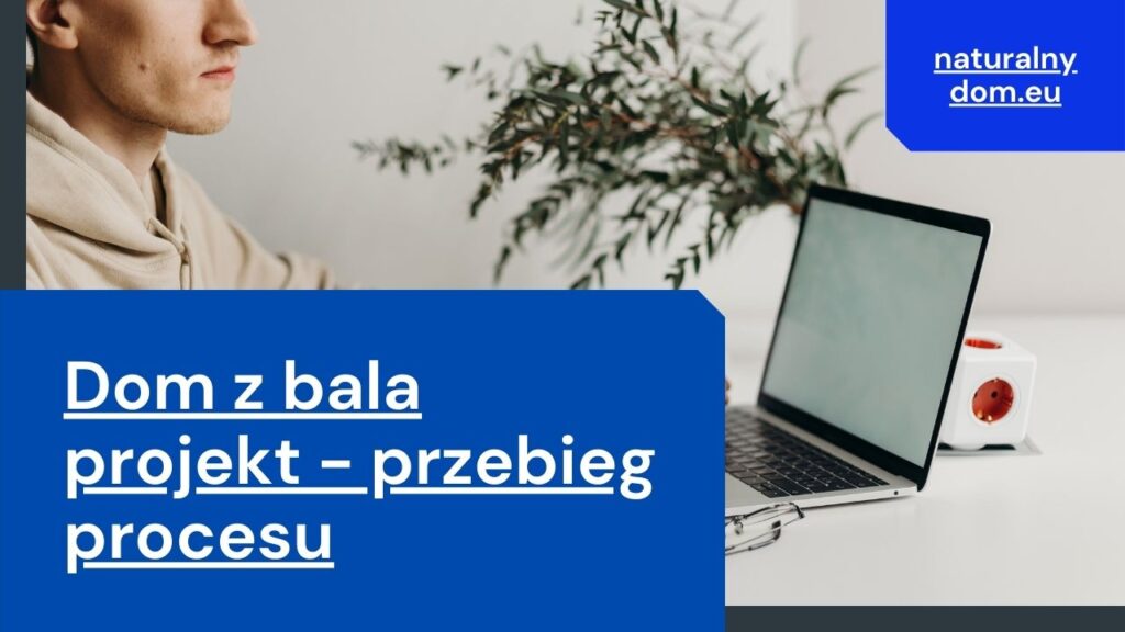 Dom z bala projekt - proces tworzenia projektu domu drewnianego