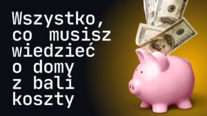 Skarbonka w kształcie świnki z banknotami, tekst: „Wszystko, co musisz wiedzieć o domy z bali koszty”.